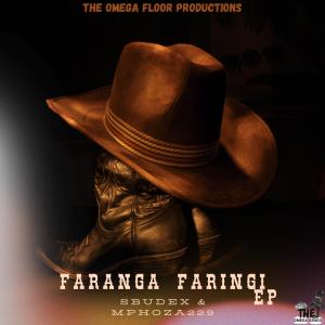 ดาวน์โหลดและฟังเพลง Faranga Faringi (feat. Mphoza229 & Younga T) (Explicit) พร้อมเนื้อเพลงจาก Sbudex