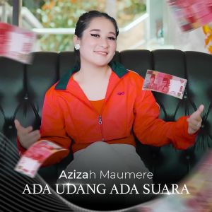 Dengarkan Ada Uang Ada Suara lagu dari Azizah Maumere dengan lirik