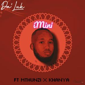 Da'Luk的專輯iMini (feat. Mthunzi & Khanya)