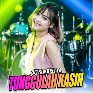 Dengarkan Tunggulah Kasih lagu dari Putri Kristya dengan lirik