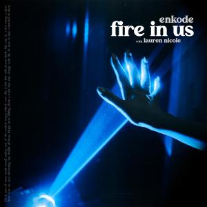 Enkode的專輯Fire In Us