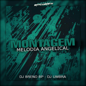 ดาวน์โหลดและฟังเพลง Montagem Melodia Angelical (Explicit) พร้อมเนื้อเพลงจาก DJ BRENO BP