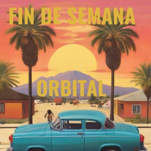 Orbital的專輯Fin de Semana