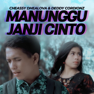 Listen to Manunggu Janji Cinto song with lyrics from Cheassy Dhealova