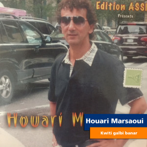 Dengarkan Kwiti galbi banar lagu dari Houari Marsaoui dengan lirik