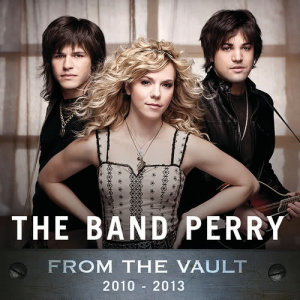 อัลบัม From The Vault: 2010-2013 ศิลปิน The Band Perry