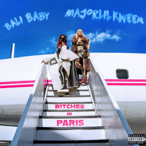 Bali Baby的專輯Bitches In Paris (feat. Majorlilkween) (Explicit)