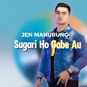 Sugari Ho Gabe Au dari Jen Manurung