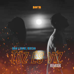 收听Burai的Tűz És Víz (Troublemakerz Remix)歌词歌曲