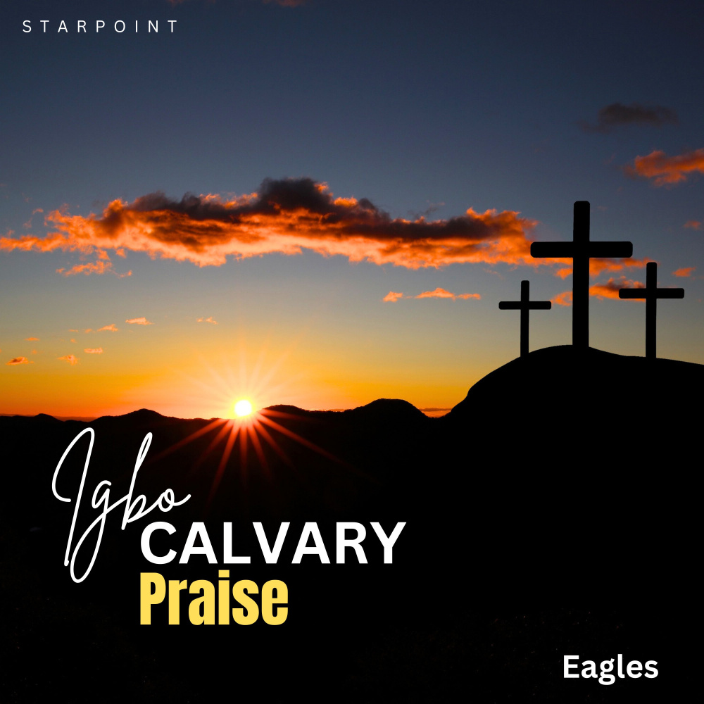 Igbo Calvary Praise, Pt. 2