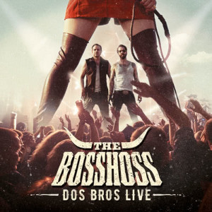 收聽Bosshoss的Dos Bros (Live)歌詞歌曲