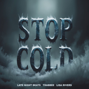收聽Late Night Beats的Stop Cold歌詞歌曲