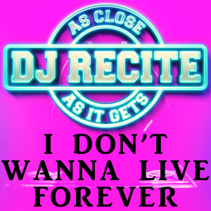DJ Recite的專輯I Don't Wanna Live Forever (Fifty Shades Darker) [Originally Performed by ZAYN & Taylor Swift]