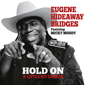 Album Hold On a Little Bit Longer from Eugene Hideaway Bridges