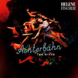 ดาวน์โหลดและฟังเพลง Achterbahn (MADIZIN Remix) พร้อมเนื้อเพลงจาก Helene Fischer