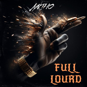 Listen to Full Lourd (Explicit) song with lyrics from Antho