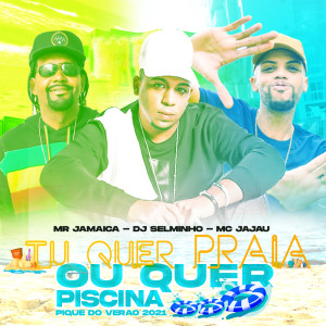 收聽MC Jajau的Tu que praia ou quer piscina (Explicit)歌詞歌曲