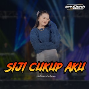 Listen to Siji Cukup Aku song with lyrics from Almera Sabrina