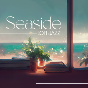 Album Seaside Lofi Jazz (Summer Beats with Calming Nature for Spa, Relaxation, Chillout) oleh Spa Chillout Music Collection