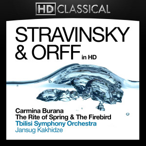 Jansug Kakhidze的專輯Stravinsky and Orff in High Definition: Carmina Burana, The Rite of Spring and The Firebird