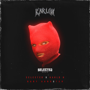 收聽Selected Music的Baby Gangster (Explicit)歌詞歌曲