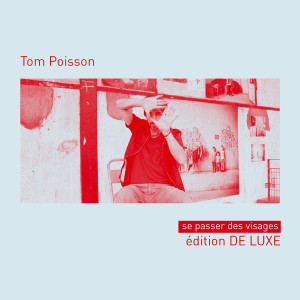 Listen to Se passer des visages song with lyrics from Tom Poisson