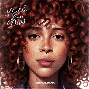 Listen to Hablé Con Dios song with lyrics from Gigi Saldaña