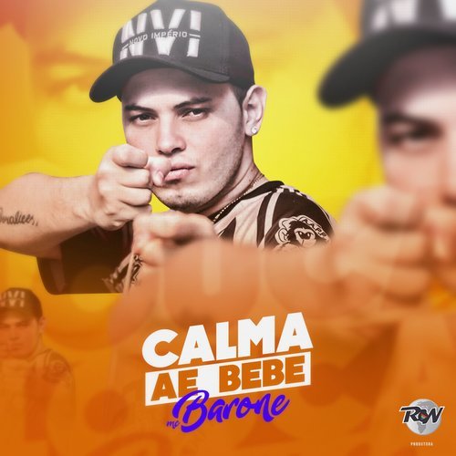 Calma ae bebê (Explicit)