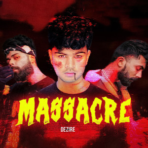 Listen to Massacre song with lyrics from Dezire