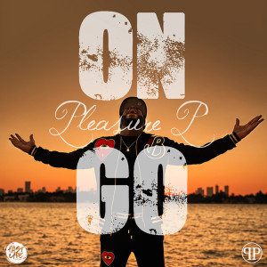 ดาวน์โหลดและฟังเพลง On Go (Explicit) พร้อมเนื้อเพลงจาก Pleasure P