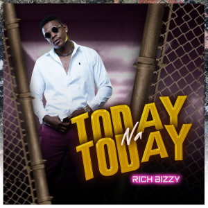 Rich Bizzy的专辑Today Na Today