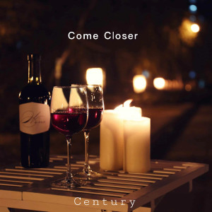Century的專輯Come Closer
