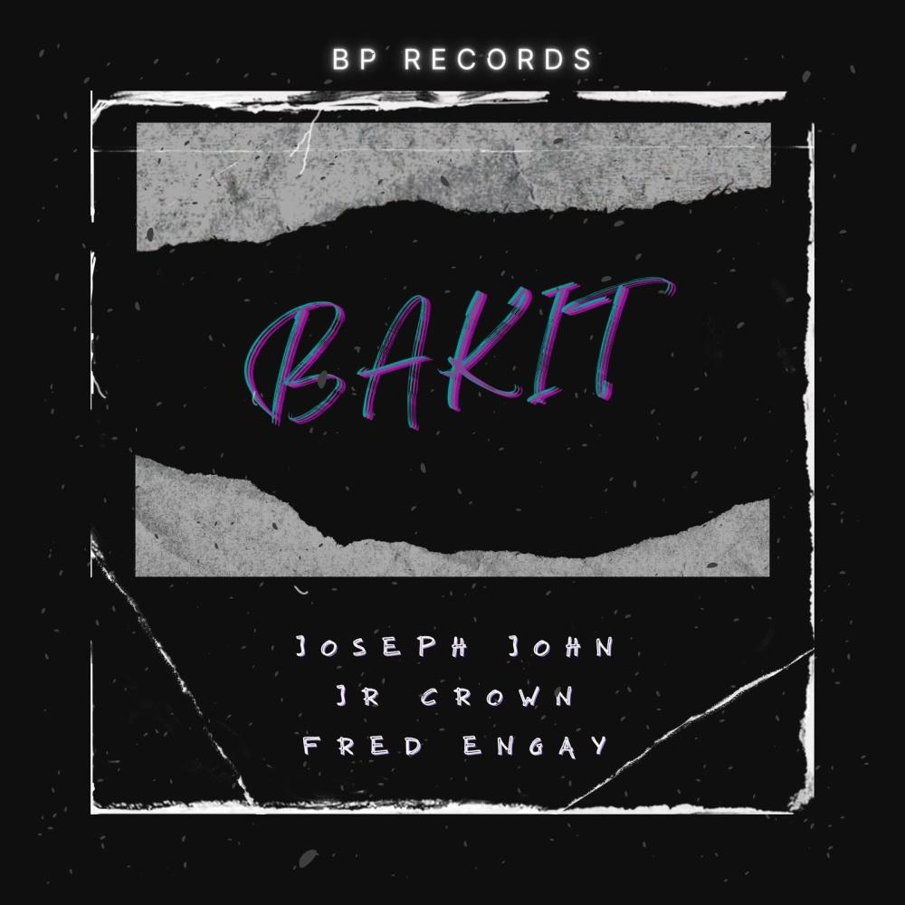 Bakit (feat. Jr Crown & Fred Engay) (Explicit)
