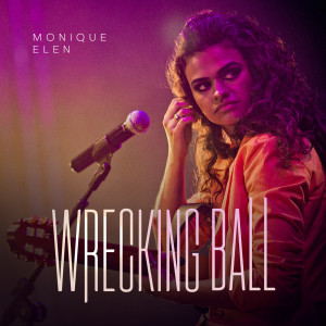 ดาวน์โหลดและฟังเพลง Wrekcking Ball (Live) พร้อมเนื้อเพลงจาก Monique Elen