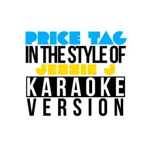 收聽Karaoke - Ameritz的Price Tag (In the Style of Jessie J) [Karaoke Version] (Karaoke Version)歌詞歌曲