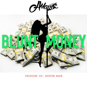 A-Mayo的专辑Blunt Money (Explicit)