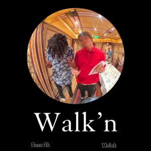 收聽Sean 2k的Walk'n (feat. Msick)歌詞歌曲