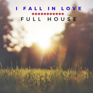 Listen to I Fall In Love song with lyrics from Full House