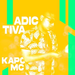 ดาวน์โหลดและฟังเพลง Adictiva พร้อมเนื้อเพลงจาก Kapo MC