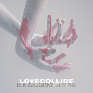อัลบัม Breaking My <3 ศิลปิน LoveCollide