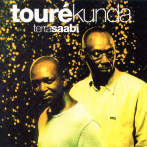 อัลบัม Terra Saabi ศิลปิน Toure Kunda