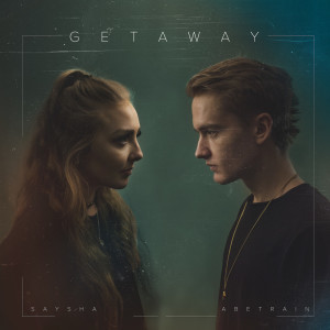 Dengarkan Getaway lagu dari Saysha dengan lirik