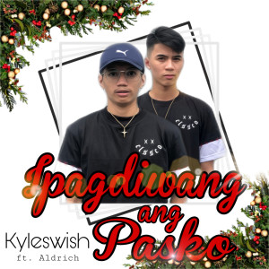 Listen to Ipagdiwang Ang Pasko song with lyrics from Kyleswish