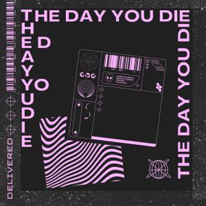 Delivered的專輯the day you die