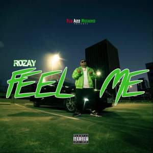 Rozay的專輯Feel Me (Explicit)