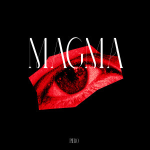Listen to Magma (Explicit) song with lyrics from Piero