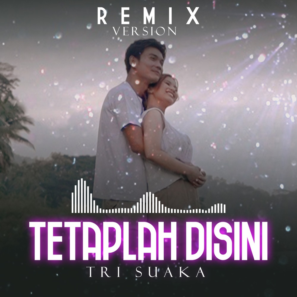TETAPLAH DISINI (Remix Version)