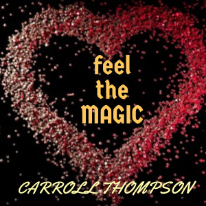 Dengarkan lagu Feel the Magic nyanyian Carroll Thompson dengan lirik