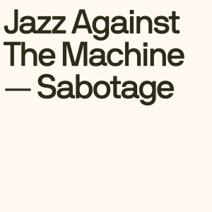Jazz Against The Machine的專輯Sabotage