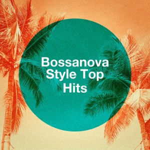 Various Artists的專輯Bossanova Style Top Hits